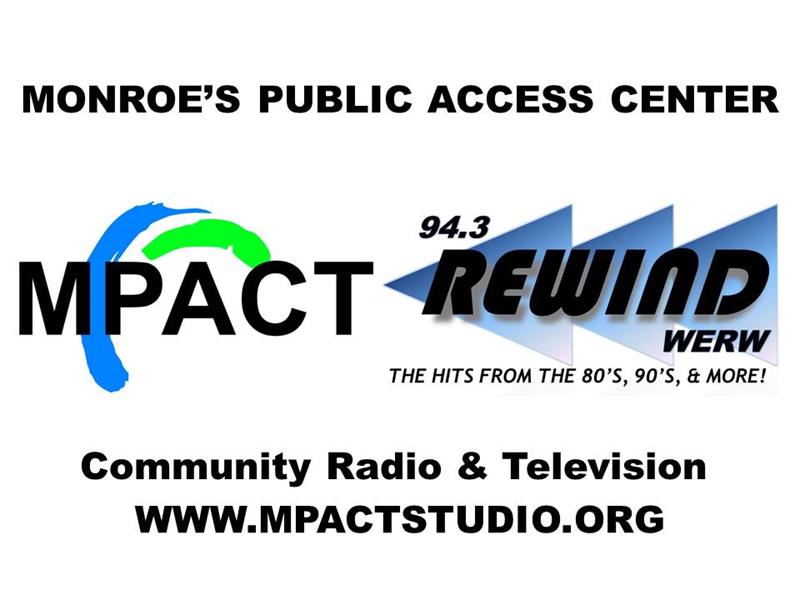 Monroe Public Access Center - MPACT & Rewind 94.3 WERW Radio