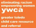 YWCA Child Care Resource & Referral of Northwest Ohio YWCA Child Care Resource & Referral of Northwest Ohio