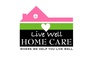 Live Well Home Care LLC