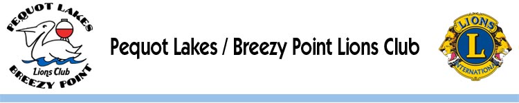 Pequot Lakes/Breezy Point Lions Club Pequot Lakes/Breezy Point Lions Club