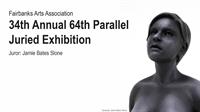 First Friday Opening Reception: 34th Annual 64th Parallel Juried Exhibition