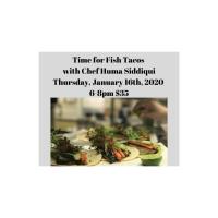 Time for Fish Tacos with Chef Huma Siddiqui at Bekah Kate's 