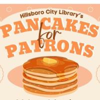 Pancakes for Patrons @ Hillsboro City Library