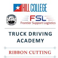 Ribbon Cutting Ceremony - The Hill College Truck Driving Academy