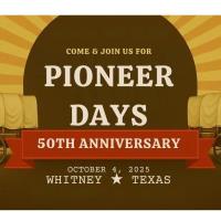 Pioneer Days-50th Anniversary Celebration Whitney Texas