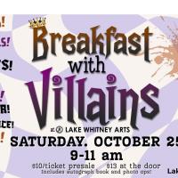 Breakfast With Villains at Lake Whitney Arts