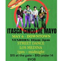 Cinco De Mayo - Downtown itasca 7 pm to Midnight