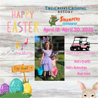 Two Creeks Crossing Resort 2nd Anniversary and Easter events