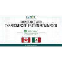 SBOT Roundtable with the Business Delegation from Mexico