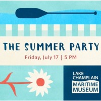 Lake Champlain Maritime Museum Summer Party!