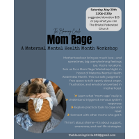 Mom Rage-A Maternal Mental Health Month Workshop