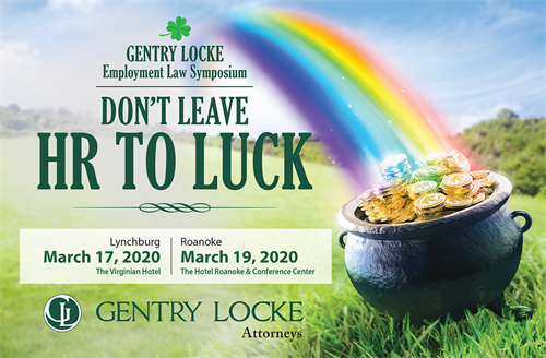 Don't Leave HR to Luck: Gentry Locke's 2020 Labor & Employment Symposium l Lynchburg