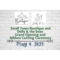 Ribbon Cutting/Grand Opening at Small Town Boutique & Dolly and the Bean