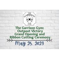 Grand Opening & Ribbon Cutting at The Garrison Gym