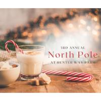 3rd Annual North Pole Event at Hunter Way Farm
