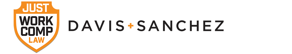 Just Work Comp Law | Davis & Sanchez