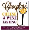 Chocolate, Cheese, and Wine Tasting!  A COMMUNITY EVENT