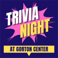 Trivia Night @ Gorton Center