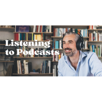 Listening to Podcasts
