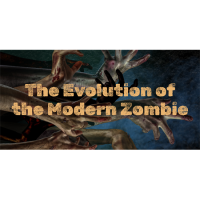 Evolution of the Modern Zombie