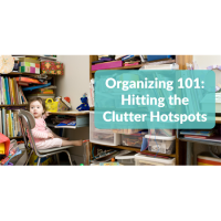 Organizing 101: Hitting the Clutter Hotspots