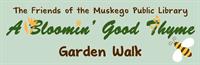 The Friends of the Muskego Public Library - A Bloomin' Good Thyme Garden Walk