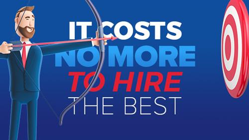 It costs no more to hire the best!