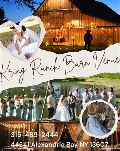 Kring Ranch Barn Venue has opening this summer for your SPECIAL DAY!!!! Hold your date for your Wedding, Birthday Party or any Special Occasion.  "Come As Friends and Leave as FAMILY" Located in the ?? of the Thousand Islands in Upstate NY on the Canadian Border. Call 315-489-2444