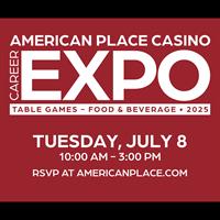 Career Expo: Table Games and Food and Beverage at American Place Casino