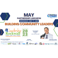 May Partnership Luncheon - Building Community Leaders: Leadership Rockwall Class of 2023 Graduation