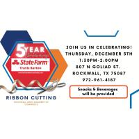 Ribbon Cutting and 5 Year Chamberversary! Travis Barton State Farm