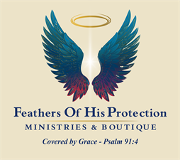 Feathers of His Protection Ministries & Boutique, Inc. Feathers of His Protection Ministries & Boutique, Inc.