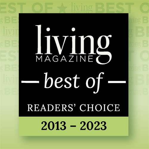 Living Magazine's Best of Winner for 11 years in a row!
