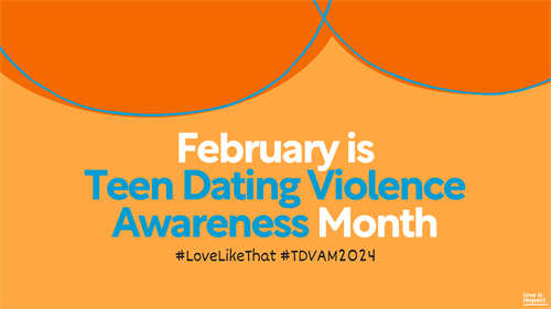 February is Teen Dating Violence Awareness Month
