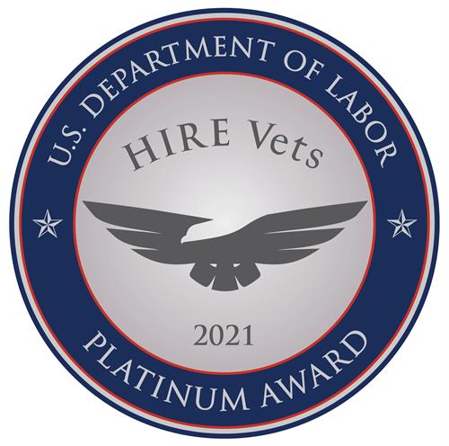 2021 HIRE VETS GOLD MEDALLION AWARD. Presented by the US Department of Labor for hiring and retaining Veterans. 