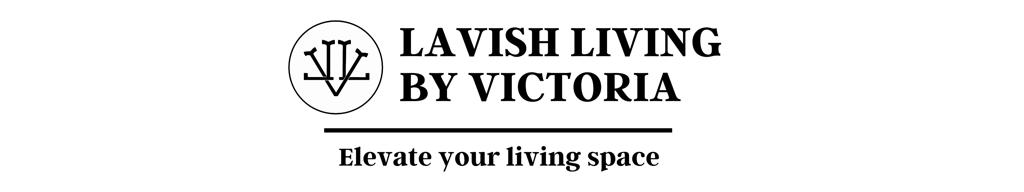Lavish Living by Victoria