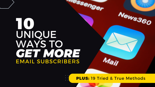 Image for 10 Unique Ways to Get More Email Subscribers (plus 19 tried and true methods)