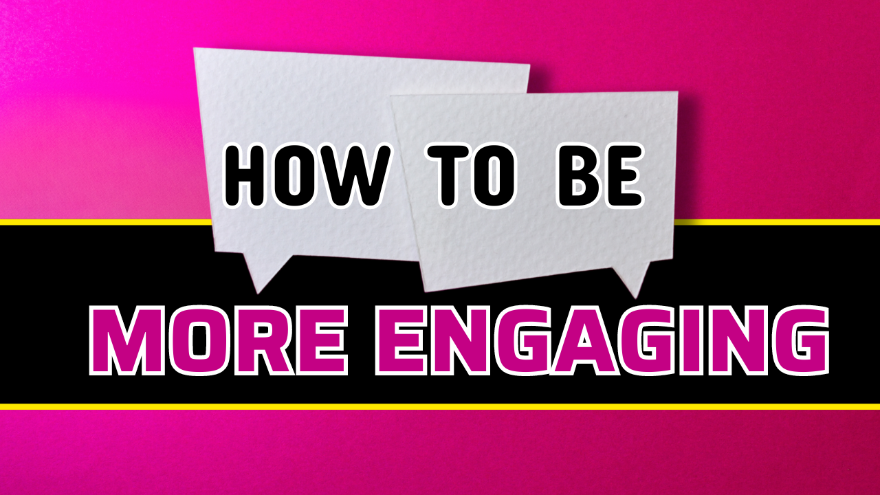 Image for How to be More Engaging