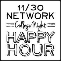 11/30 Network College Night Happy Hour