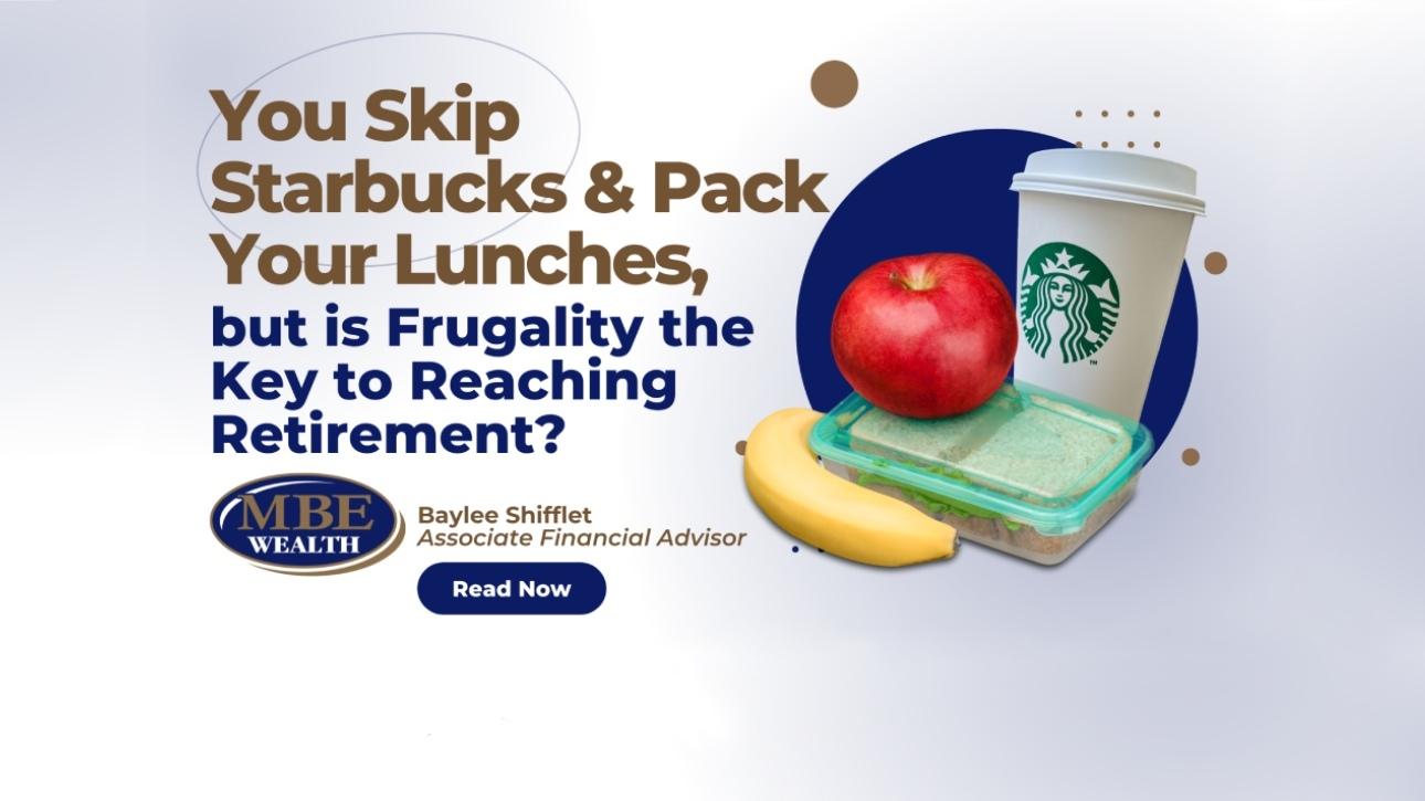 Image for You Skip Starbucks & Pack Your Lunches, but is Frugality the Key to Reaching Retirement?