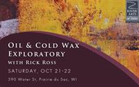 Oil and Cold Wax Exploratory with Rick Ross