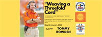 "Weaving a Threefold Cord" meet Tommy Bowden