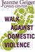 The Jeanne Geiger Crisis Center's 25th Annual Walk Against Domestic Violence