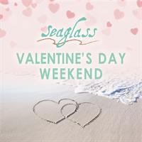 Valentine's Day Weekend at Seaglass