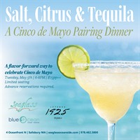 Salt, Citrus & Tequila: Cinco De Mayo Pairing Dinner at Seaglass