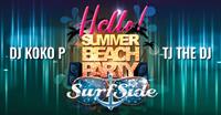 Hello Summer! Beach Dance Party ft. DJ Koko P + TJ the DJ on the Surfside Deck