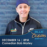 Comedian Bob Marley at Blue Ocean Music Hall
