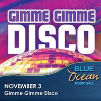Gimme Gimme Disco at Blue Ocean Music Hall