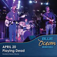 Playing Dead at Blue Ocean Music Hall