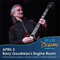 Barry Goudreau’s Engine Room at Blue Ocean Music Hall